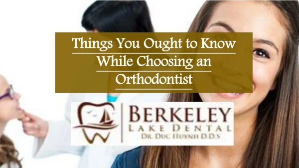 Things You Ought to Know While Choosing an Orthodontist