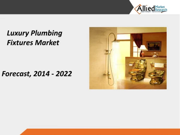 Luxury Plumbing Fixtures Market Expected to Reach $24,646 Million, Globally, by 2022