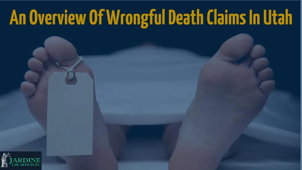 an overview of wrongful death claims in utah