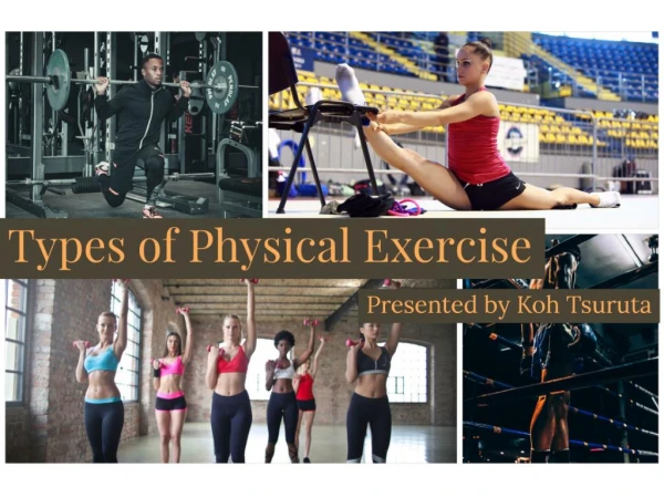 Types Of Physcial Exercise by Koh Tsuruta
