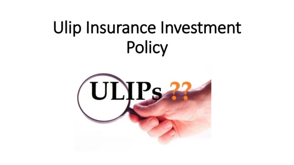 Ulip Insurance Investment Policy