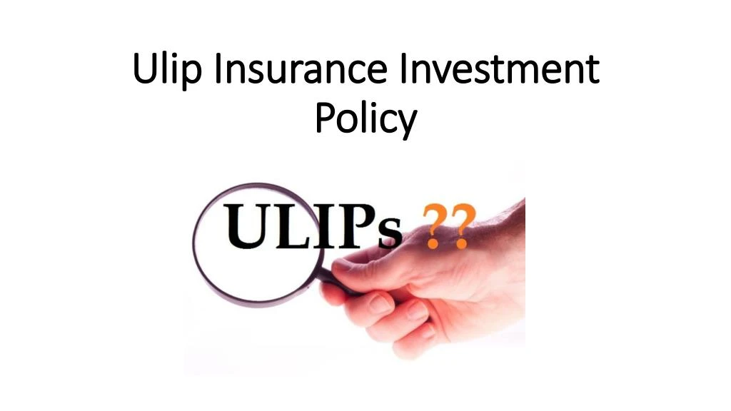 u lip insurance investment policy