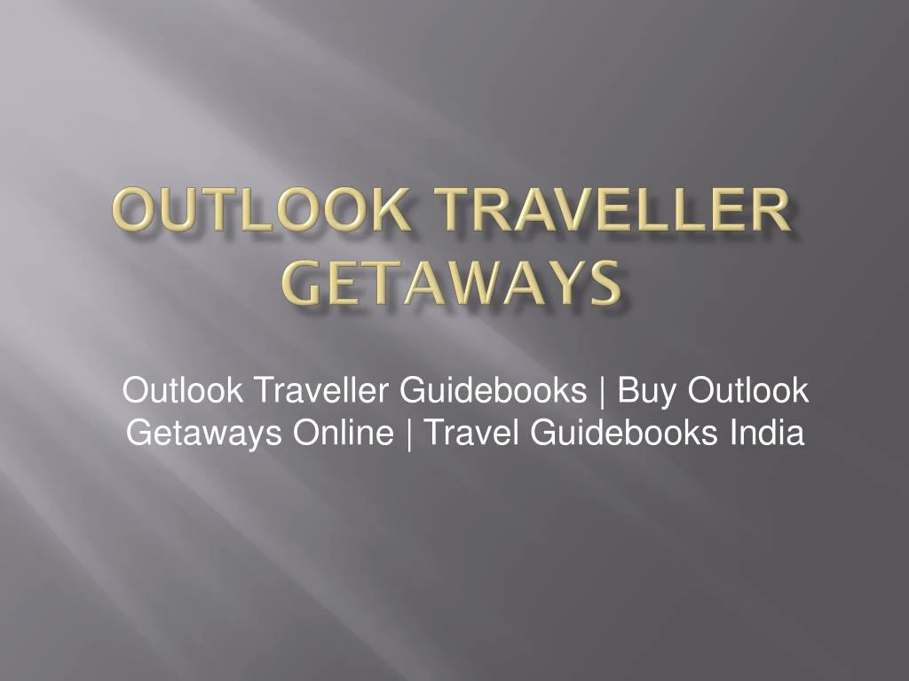 outlook traveller getaways