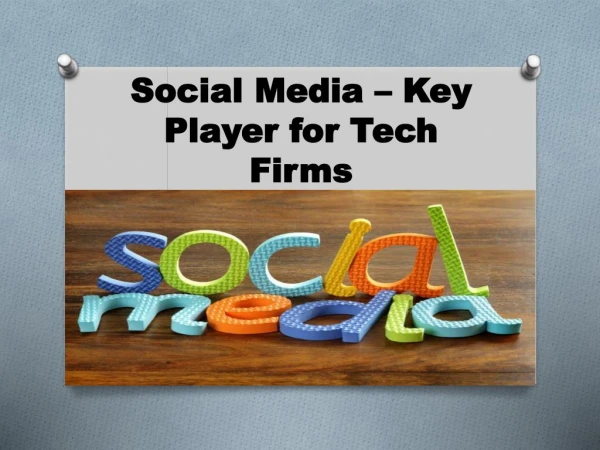 Social Media â€“ Key Player for Tech Firms