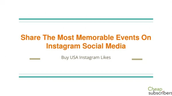 Share The Most Memorable Events On Instagram Social Media