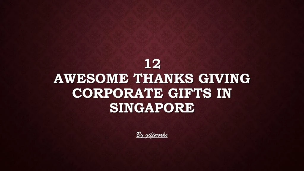 12 awesome thanks giving corporate gifts in singapore