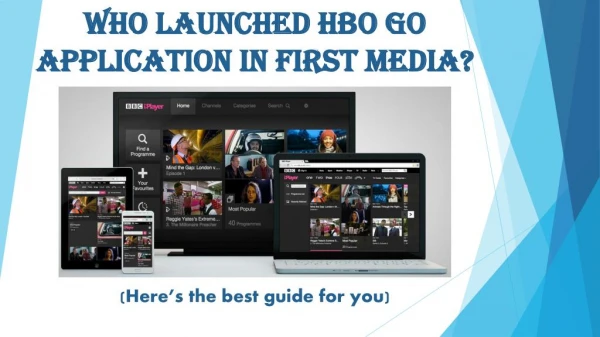 Who launched HBO GO application in First Media? Here's the best guide for you.