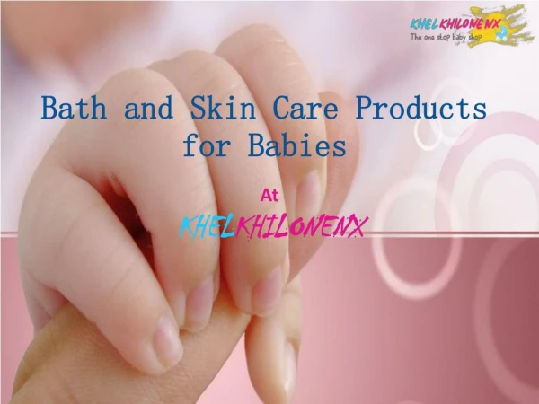 Bath and Skin Care Products for Babies