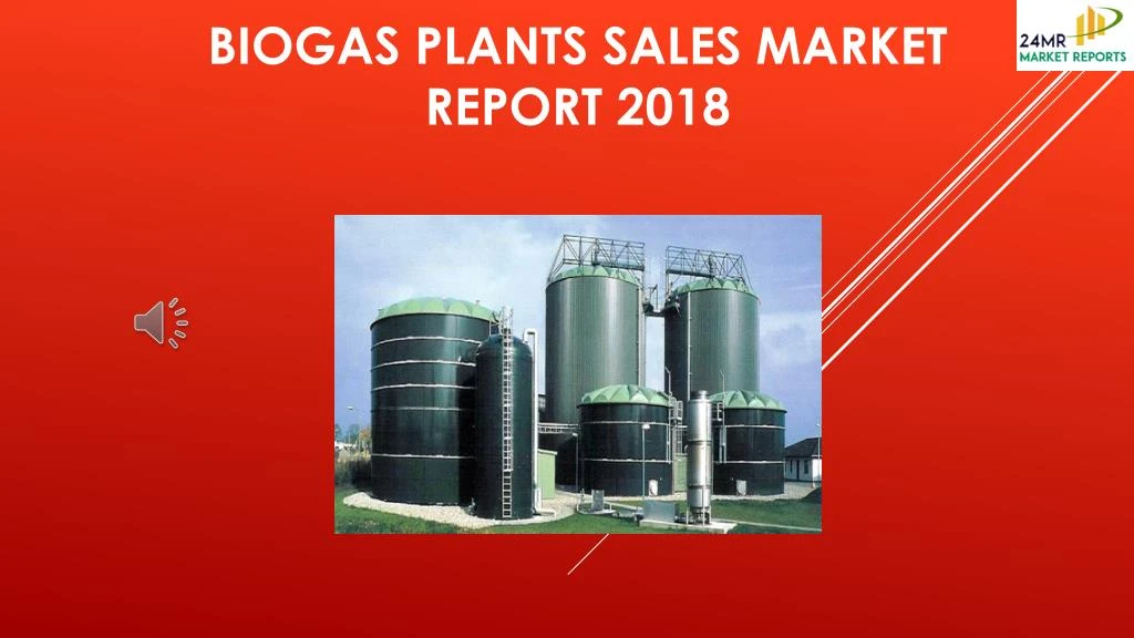 biogas plants sales market report 2018