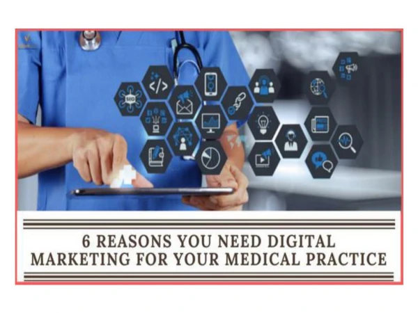 6 Reasons You Need Digital Marketing for Your Medical Practice | Healthcare Digital Marketing Consultancy in Bangalore