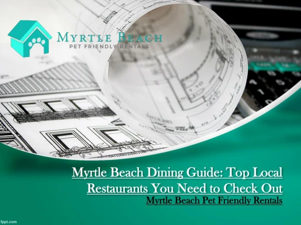 Myrtle Beach Dining Guide: Top Local Restaurants You Need to Check Out