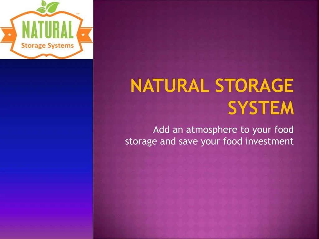 natural storage system