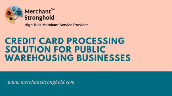Credit Card Processing Solution For Public Warehousing Businesses