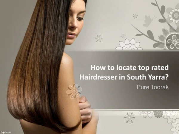 How to locate top rated Hairdresser in South Yarra?