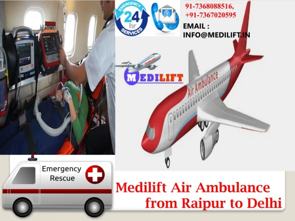 Avail Low-Cost and Reliable Emergency ICU Air Ambulance Charges from Raipur to Delhi