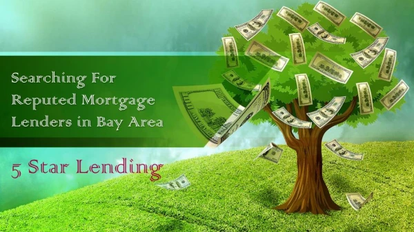 Searching For Reputed Mortgage Lenders in Bay Area