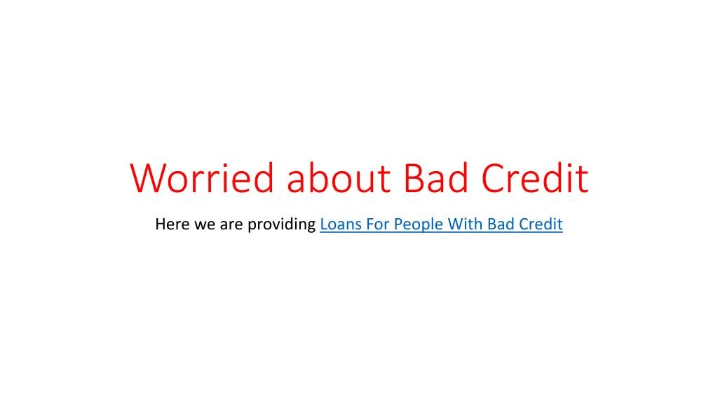 worried about bad credit