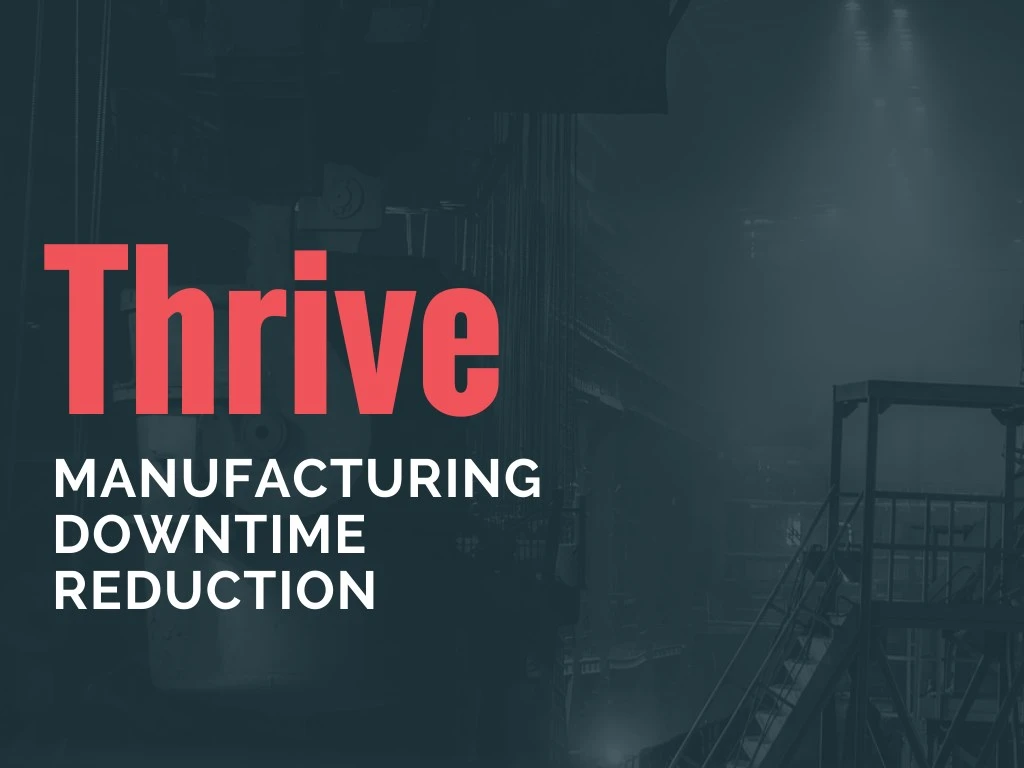 thrive manufacturing downtime reduction
