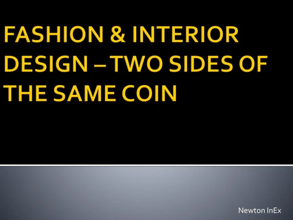 Fashion & Interior Design - Two Sides of the Same Coin
