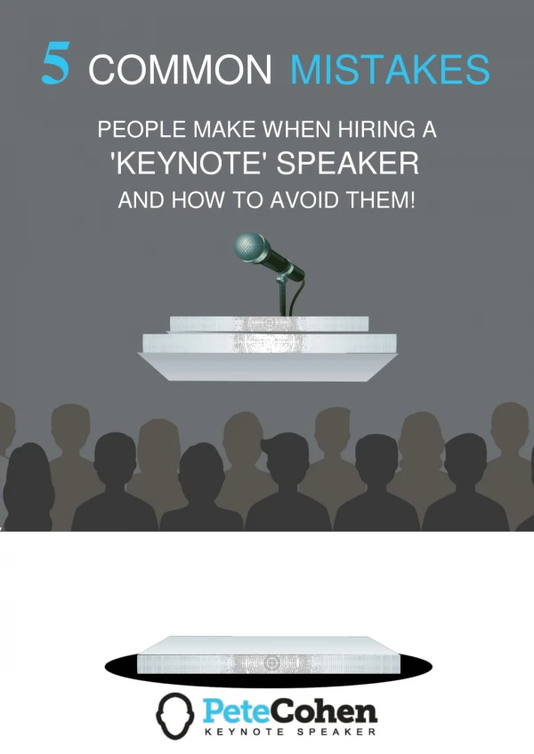 5 Common Mistakes People Make When Hiring a 'keynote' Speaker and How to Avoid Them!