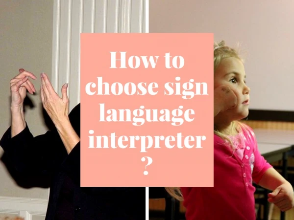 How to Choose Sign Language Interpreter?