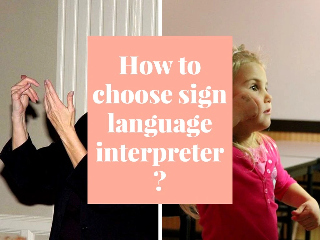 how to choose sign language interpreter