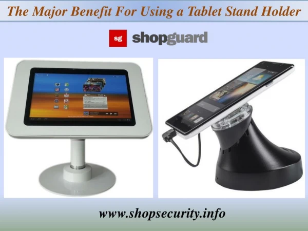 The Major Benefit For Using a Tablet Stand Holder