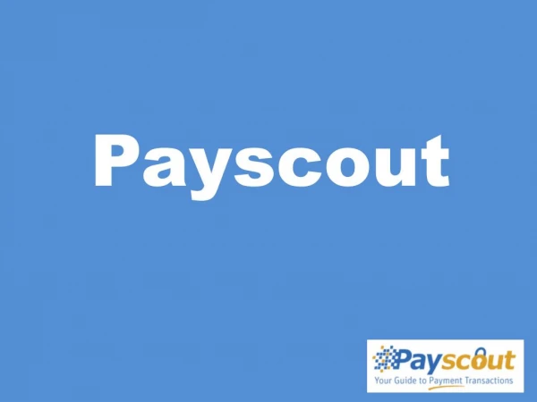 Payscout - Your Guide To Payment Transactions