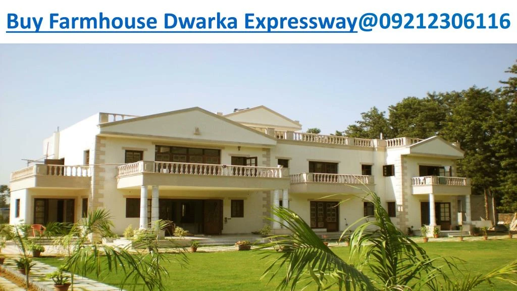 buy farmhouse dwarka expressway @09212306116
