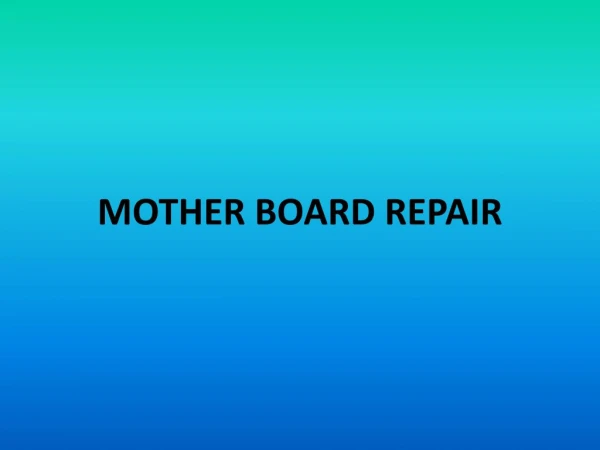 Motherboard repair