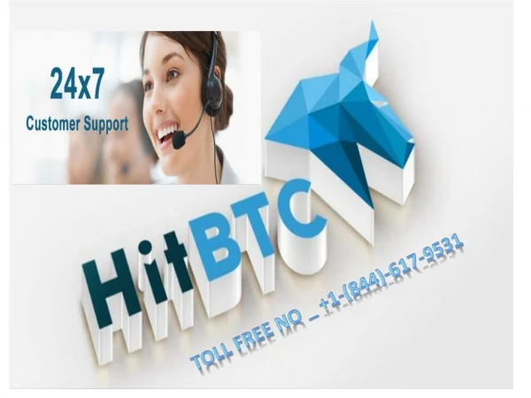 Hitbtc support number 1-(844)-617-9531