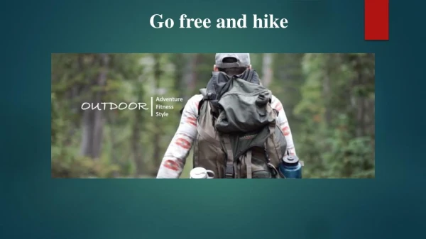 Go free and hike