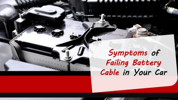 Symptoms of Failing Battery Cable in Your Car