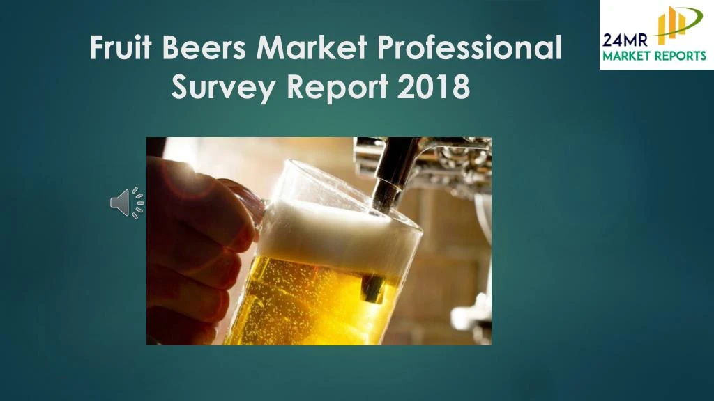 fruit beers market professional survey report 2018