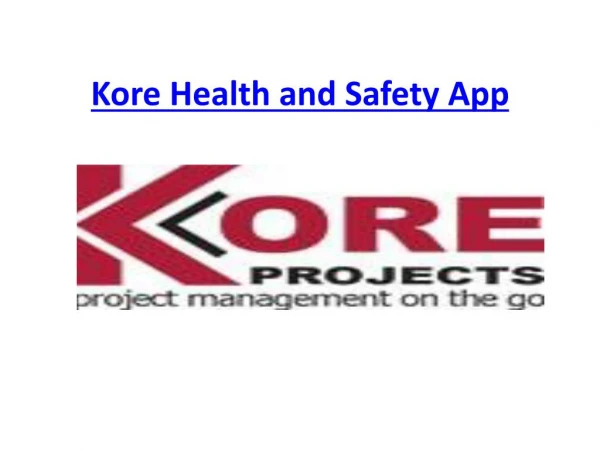 Kore health and safety