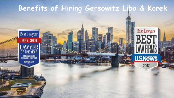 Benefits of Hiring Gersowitz Libo & Korek