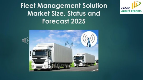 Fleet Management Solution Market Size, Status and Forecast 2025