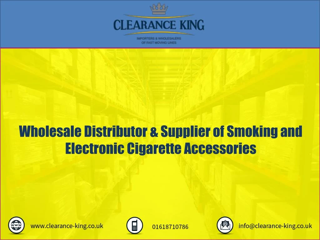 wholesale distributor supplier of smoking and electronic cigarette accessories