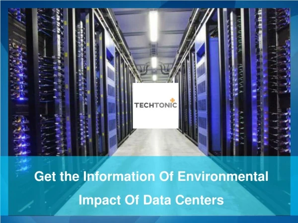 Get the Information Of Environmental Impact Of Data Centers