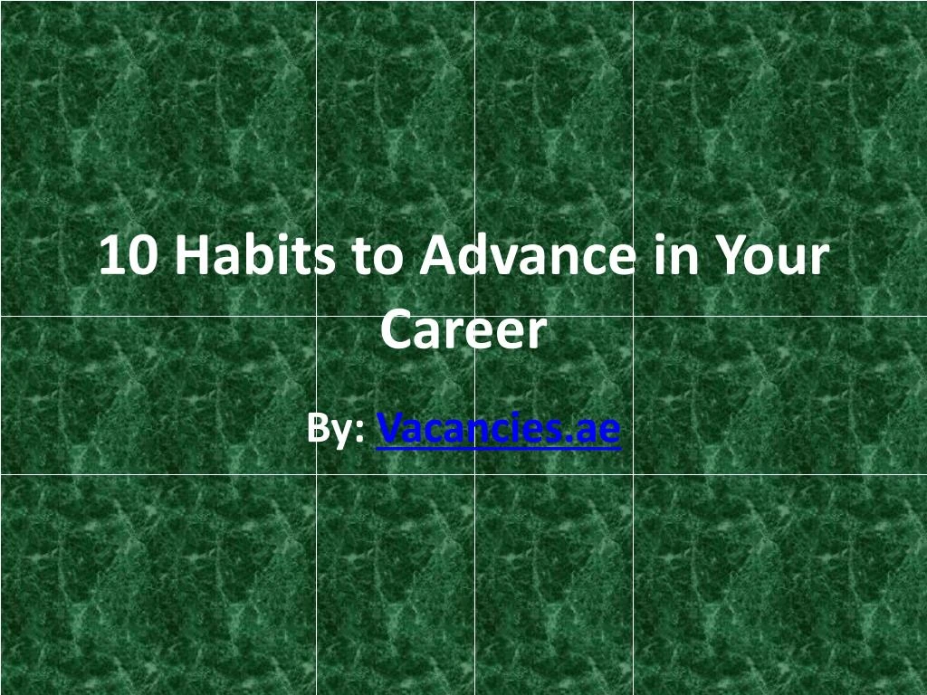 10 habits to advance in your career