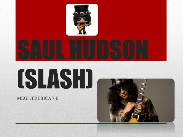 SLASH-SAUL HUDSON