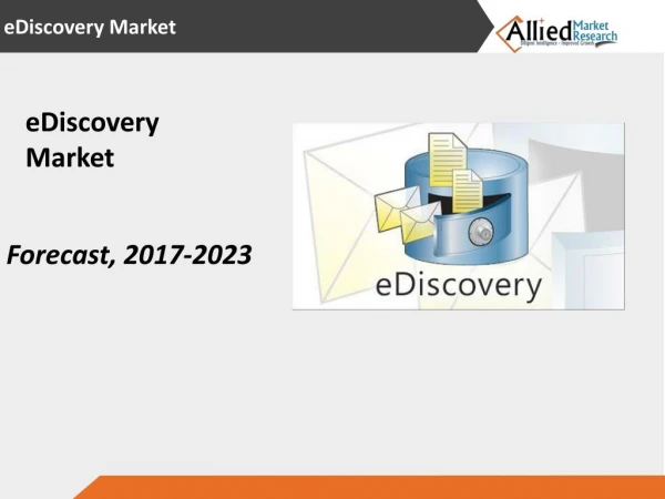 World eDiscovery Market by Solution - Opportunities and Forecast, 2017-2023