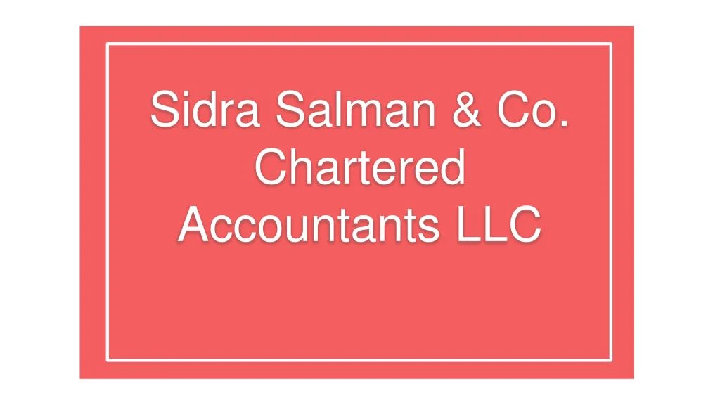 sidra salman co chartered accountants llc