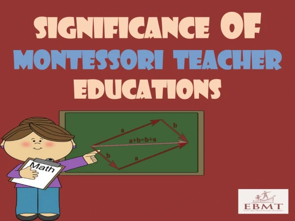 Significance of Montessori Teacher Educations