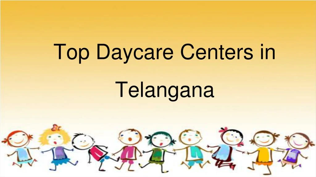top daycare centers in telangana