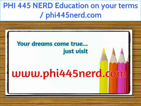 PHI 445 NERD Education on your terms / phi445nerd.com