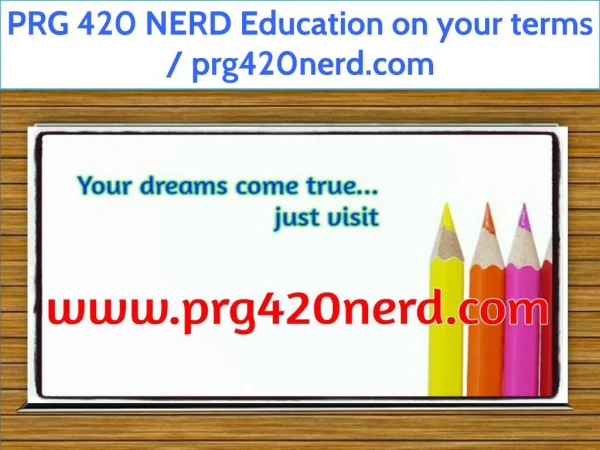 PRG 420 NERD Education on your terms / prg420nerd.com