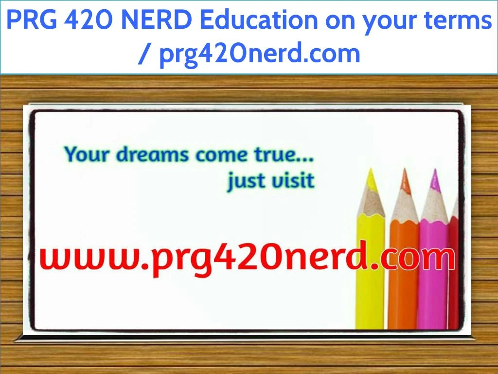 prg 420 nerd education on your terms prg420nerd