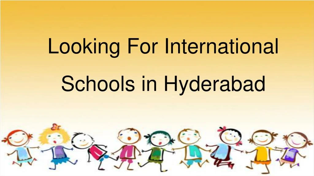 looking for international schools in hyderabad