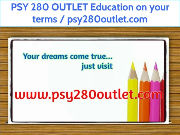 PSY 280 OUTLET Education on your terms / psy280outlet.com